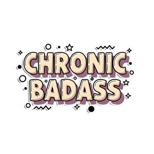 Chronic Badass