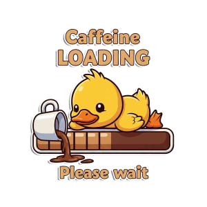 Caffeine Loading" Cute Duck
