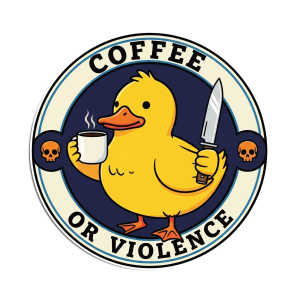 Coffee or Violence Duck