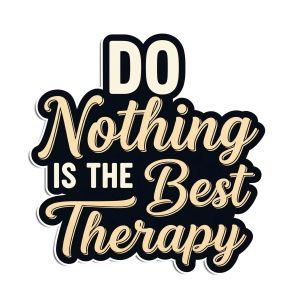 Do Nothing Is The Best Therapy