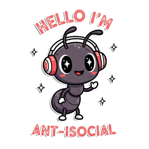 Hello, I'm Ant-isocial