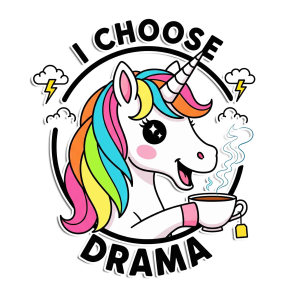 I Choose Drama Unicorn